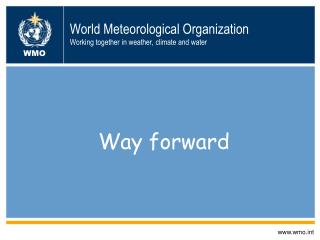 World Meteorological Organization Working together in weather, climate and water