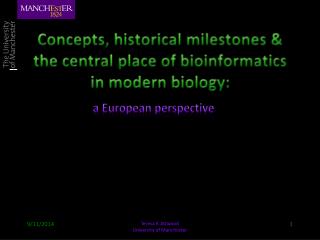 Concepts, historical milestones &amp; the central place of bioinformatics in modern biology: