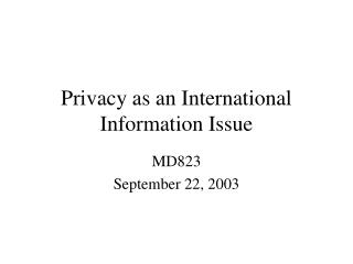 Privacy as an International Information Issue