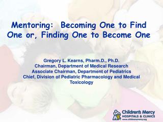 Mentoring: Becoming One to Find One or, Finding One to Become One