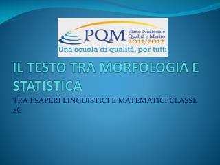 IL TESTO TRA MORFOLOGIA E STATISTICA