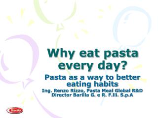 Why eat pasta every day?
