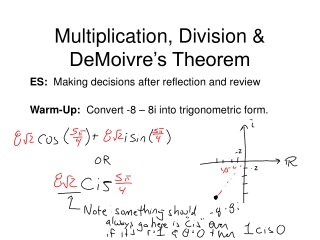 Multiplication, Division & DeMoivre’s Theorem