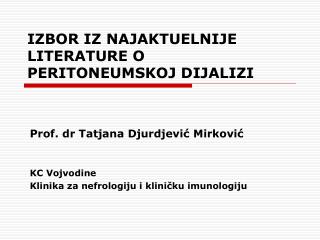 IZBOR IZ NAJAKTUELNIJE LITERATURE O PERITONEUMSKOJ DIJALIZI