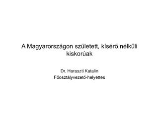 A Magyarországon született, kísérő nélküli kiskorúak