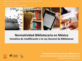 Normatividad Bibliotecaria en México Iniciativa de modificación a la Ley General de Bibliotecas