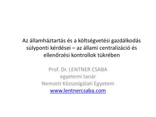 Prof. Dr. LENTNER CSABA egyetemi tanár Nemzeti Közszolgálati Egyetem lentnercsaba