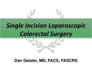 Single Incision Laparoscopic Colorectal Surgery