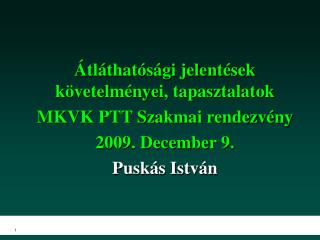 Átláthatósági jelentések követelményei, tapasztalatok MKVK PTT Szakmai rendezvény