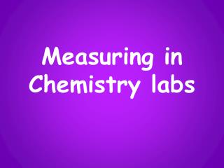 Measuring in Chemistry labs