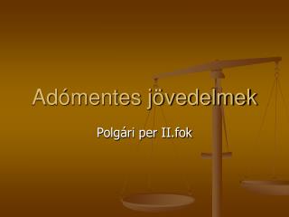 Adómentes jövedelmek