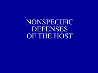 NONSPECIFIC DEFENSES OF THE HOST