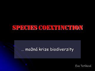 SPECIES COEXTINCTION