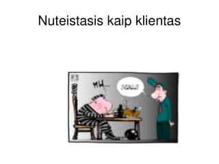 Nuteistasis kaip klientas