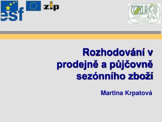 Rozhodování v prodejně a půjčovně sezónního zboží