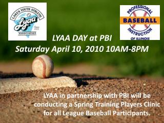 LYAA DAY at PBI Saturday April 10, 2010 10AM-8PM