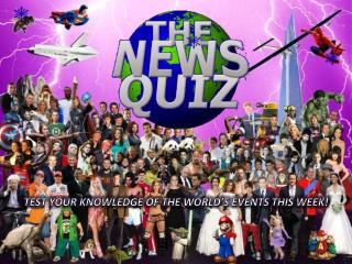 TEST YOUR KNOWLEDGE OF THE WORLD’S EVENTS THIS WEEK!