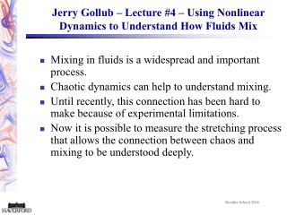 Jerry Gollub – Lecture #4 – Using Nonlinear Dynamics to Understand How Fluids Mix