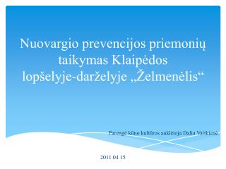 Nuovargio prevencijos priemonių taikymas Klaipėdos lopšelyje-darželyje „Želmenėlis“