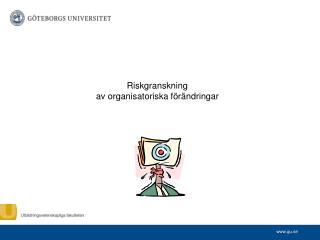 Riskgranskning av organisatoriska förändringar