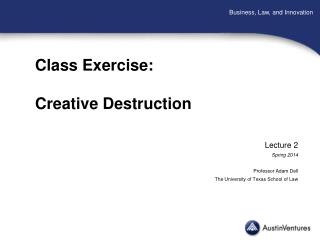 Class Exercise: Creative Destruction