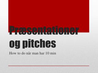 Præsentationer og pitches