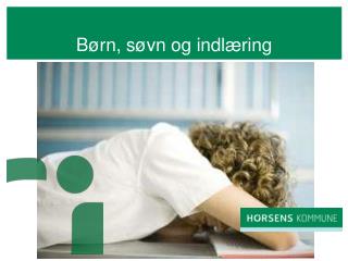 Børn, søvn og indlæring