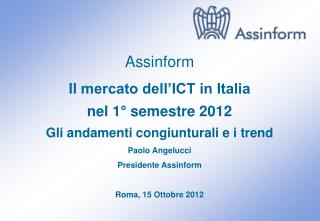 Assinform Il mercato dell’ICT in Italia nel 1° semestre 2012