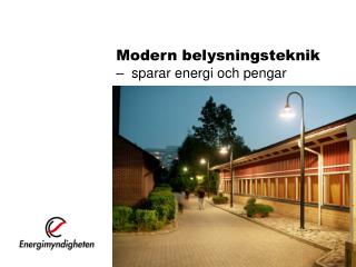 Modern belysningsteknik – sparar energi och pengar