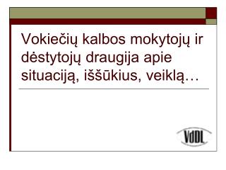 Vokiečių kalbos mokytojų ir dėstytojų draugija apie situaciją, iššūkius, veiklą …