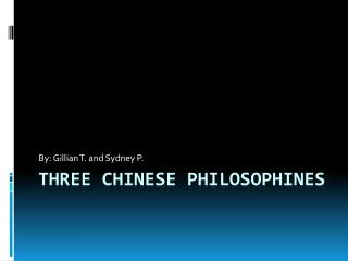 THREE CHINESE PHILOSOPHINES