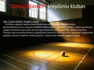 Apie “ Justitia Basket” krepšinio klubą: