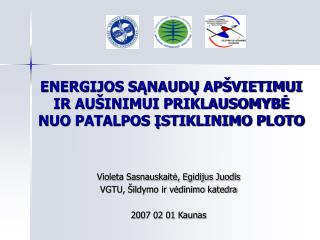 ENERGIJOS SĄNAUDŲ APŠVIETIMUI IR AUŠINIMUI PRIKLAUSOMYBĖ NUO PATALPOS ĮSTIKLINIMO PLOTO