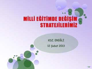 MİLLİ EĞİTİMDE DEĞİŞİM STRATEJİLERİMİZ