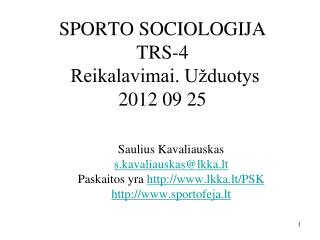 SPORTO SOCIOLOGIJA TRS-4 Reikalavimai. Užduotys 2012 09 25