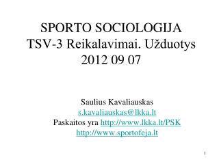 SPORTO SOCIOLOGIJA TSV-3 Reikalavimai. Užduotys 2012 09 07