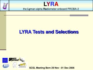 LYRA Tests and Selections