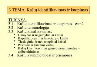 3 TEMA Kaštų identifikavimas ir kaupimas