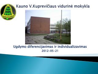 Kauno V.Kuprevičiaus vidurinė mokykla
