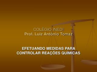 COLÉGIO INEDI Prof. Luiz Antônio Tomaz