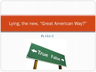 Lying, the new, “Great American Way?”