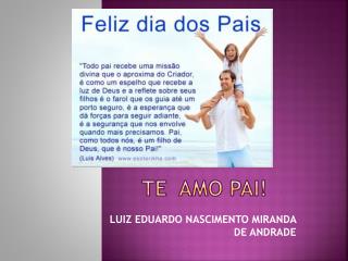 TE AMO PAI!