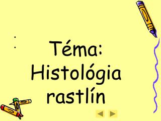 Téma: Histológia rastlín