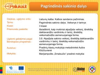 Dalykas, ugdymo sritis: Tema: Klasė: Priemonės paskirtis: