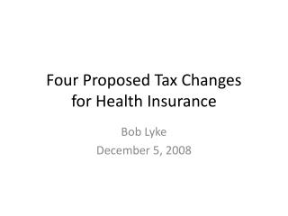 Four Proposed Tax Changes for Health Insurance