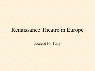 Renaissance Theatre in Europe