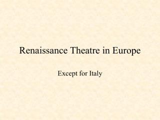 Renaissance Theatre in Europe