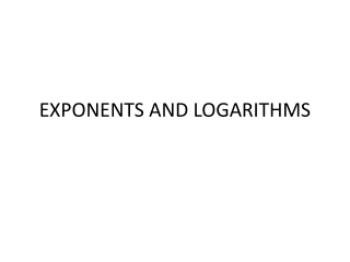 EXPONENTS AND LOGARITHMS