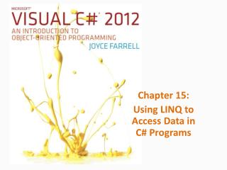 Chapter 15: Using LINQ to Access Data in C# Programs