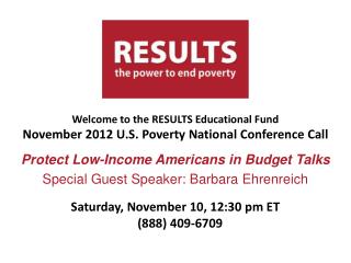 Welcome to the RESULTS Educational Fund November 2012 U.S. Poverty National Conference Call